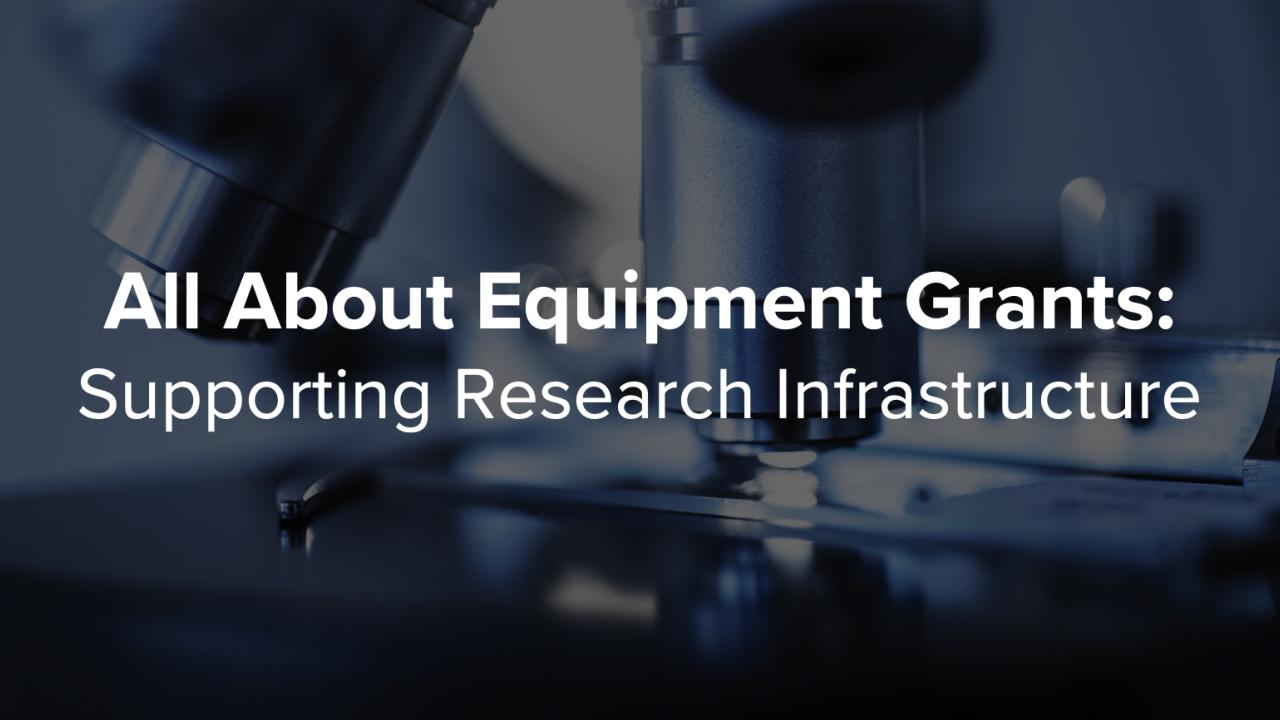 All About Equipment Grants: Supporting Research Infrastructure text