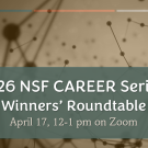 Announcement for a virtual roundtable on the 2026 NSF CAREER Series.